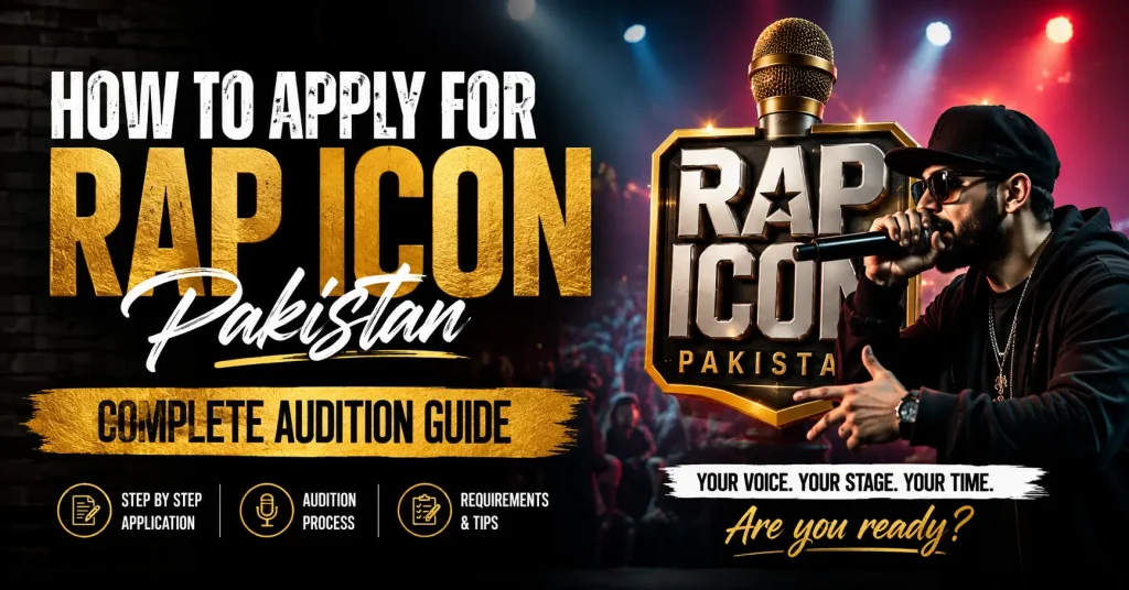 how to apply for rap icon pakistan: complete audition guide