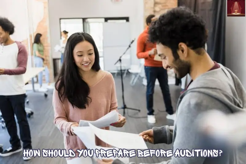 how should you prepare before auditions?