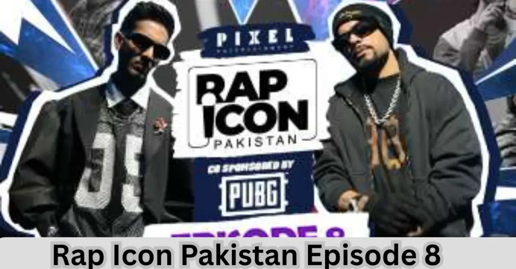 Rap Icon Pakistan Episode 8