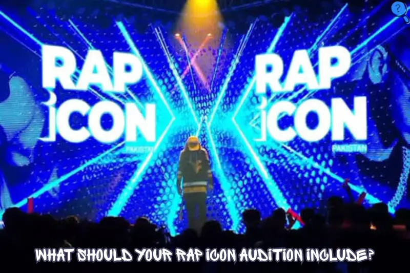what should your rap icon audition include?