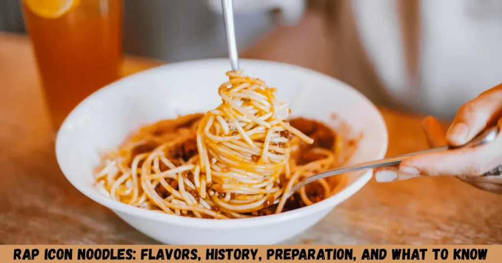 rap icon noodles flavors, history, preparation, and what to know