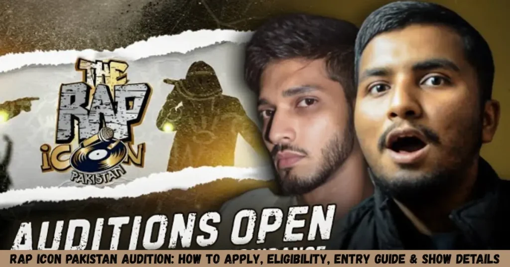 rap icon pakistan audition how to apply, eligibility, entry guide & show details