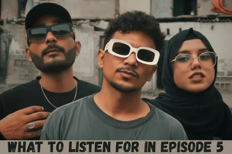 what to listen for in episode 5